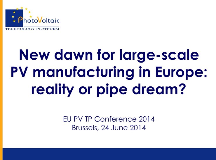 New dawn for large-scale PV manufacturing in Europe: reality or pipe dream?