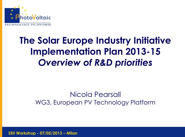 The Solar Europe Industry Initiative Implementation Plan 2013-15 Overview of R&D priorities